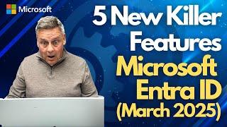 Microsoft Entra ID 5 New Killer Features that you Have to Know!