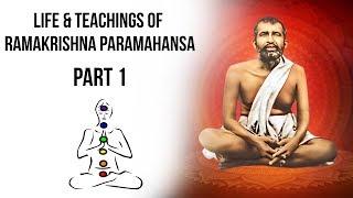 Life & teachings of Ramakrishna Paramahansa, Influential figure of Indian Renaissance, Part 1