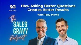 How Asking Better Questions Creates Better Results | Brad Adams & Tony Morris