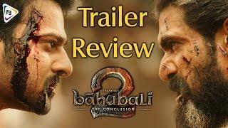 Baahubali 2 Trailer Review | Prabhas | SS Rajamouli | Rana Daggubati | FilmiEvents.com