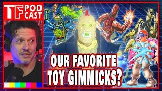 Love Them or Hate Them --- Best and Worst Toy Gimmicks! - Toy Federation Podcast