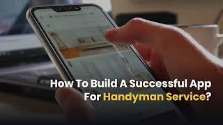 How To Build A Successful App For Handyman Service?  Uber For Handyman | Handyman App Development