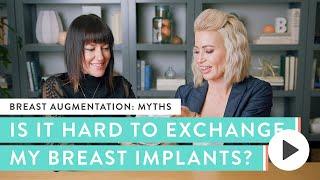 Is it Difficult to Exchange Breast Implants? | Real Answers from Real Women