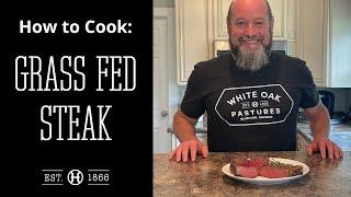 How to Cook Grass Fed Steak