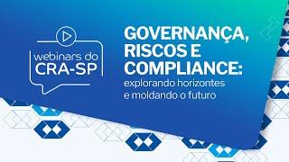 Governança, Riscos e Compliance: explorando horizontes e moldando o futuro