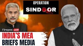 Operation Sindoor LIVE: India External Affairs Ministry Press Briefing as India Attacks Pakistan|MEA