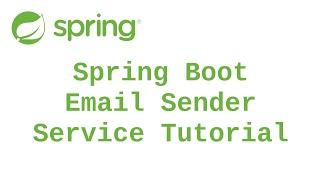 Java Spring Boot Email Sender Service Tutorial