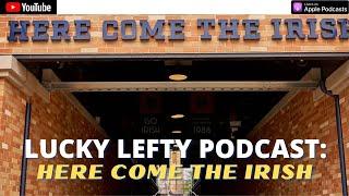 LUCKY LEFTY PODCAST: "HERE COME THE IRISH" REACTION | MALIK'S 3 KEYS AND PREDICTION