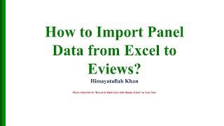 30 #Importing Panel data from Excel to Eviews with Himmy Khan
