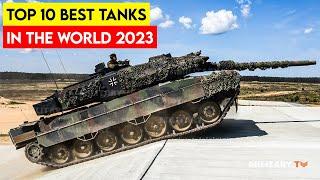 Top 10 Tanks in the World 2023