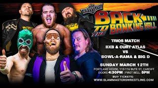 BXB & Curt Atlas v Bowl A Rama & Big D | Back to the Banking Hall 12.03.23 | Slammasters