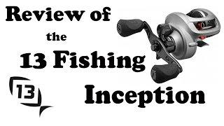 Review of the 13 Fishing Inception Baitcasting Reel