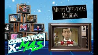 Gen X-Mas: Merry Christmas Mr. Bean