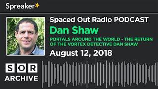 Dan Shaw - Portals Around the World - The Return of the Vortex Detective Dan Shaw