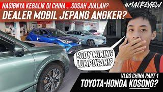 Kok Mobil Jepang GA LAKU Di China Nih? | REVIEW DEALER ANGKER KOSONG DI CHINA? | #MALREVIEW #Honda