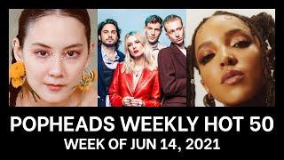 Popheads Weekly Hot 50 Chart: Week of June 14, 2021