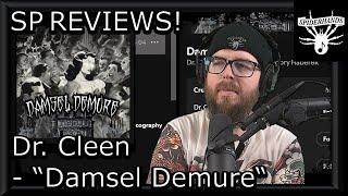 SP REVIEWS Dr. Cleen - Damsel Demure (feat. Ben Dearman and Gregory Haberek) (Song Review)