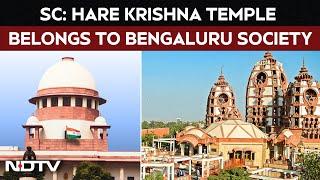 Bengaluru News | Supreme Court: Hare Krishna Temple Belongs To ISKCON Society In Bengaluru