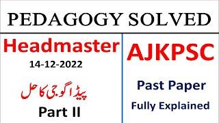 Pedagogy MCQs|| AJK PSC Headmaster Past Paper 2022 Pedagogy MCQs Solved|| Pedagogy MCQs for NTS PSC