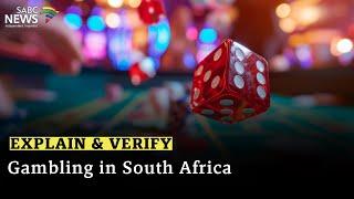 Explain & Verify | Gambling in South Africa