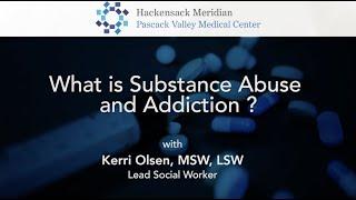 What is substance abuse and addiction?