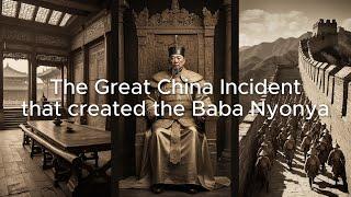 The Great China Incident that created the Baba Nyonya