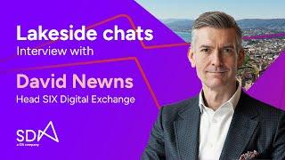 SDX Lakeside Chat with David Newns on The Role of FMIs in Bridging Traditional and Tokenized Markets