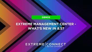 Extreme Management Center - What's New in 8.5?