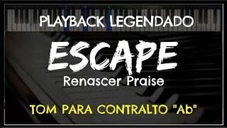  Escape (PLAYBACK LEGENDADO - TOM CONTRALTO "Ab") Renascer Praise, by Niel Nascimento