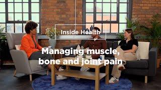 Managing muscle, bone and joint pain | Inside Health | Bupa Health