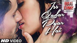 Iss Qadar Pyar Hai VIDEO Song - Ankit Tiwari | Bhaag Johnny | T-Series