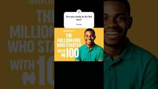 Secret Hacks:-  The Millionaire Who Started with ₦100 #entrepreneurshiplife