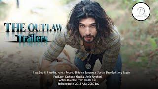 THE OUTLAW-New Nepali Movie Trailer|| Sushil Shrestha, Shikshya Sangroula|| Rk.Shah Vines