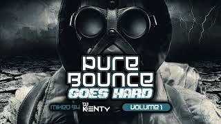 DJ Kenty - Pure Bounce 'Goes Hard' Volume 1