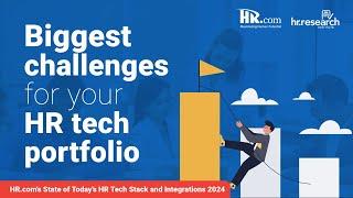 HR Research: HR.com’s State of Today's HR Tech Stack and Integrations 2024 - Biggest challenges