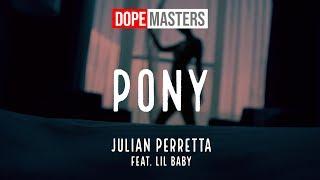Julian Perretta feat. Lil Baby - Pony (Audio)