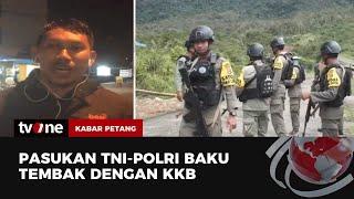 Baku Tembak Aparat Gabungan vs Anggota KKB, 5 Orang Tewas | Kabar Petang tvOne