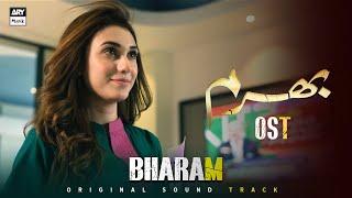 Bharam - OST | Music Video | Yashal Shahid | Hina Tariq | ARY Musik