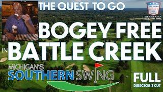 The Quest To Go Bogey Free in BATTLE CREEK - FULL DIRECTORS CUT - 2024 MGL TV