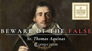 St. Thomas Aquinas - Beware of the False | Catholic Culture Audiobooks