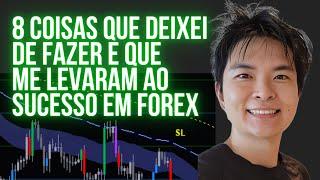 8 Coisas que Deixei de Fazer em Forex que me Levaram ao Sucesso - Japa Rico