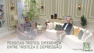 PESSOAS TRISTES: DIFERENÇA ENTRE TRISTEZA E DEPRESSÃO