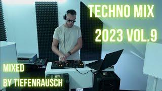 TECHNO MIX 2023 | VOL.9 | Mixed by TIEFENRAUSCH