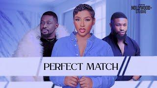 PERFECT MATCH (Stan Nze, Chinonso Arubayi & Daniel K Daniel) - Brand New 2023 Nigerian Movie