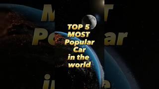 Top 5 Most Popular Car's In The World 