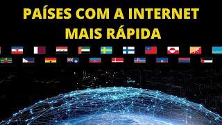 PAÍSES COM A INTERNET MAIS RÁPIDA DO MUNDO