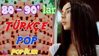 Türkçe Pop 80'ler 90'lar Mix  Türkçe Hit Pop Şarkılar Hareketli  En Çok Dinlenen Şarkılar