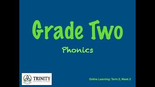 Grade 2: Phonics - Term 2, Week 2