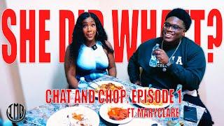 SHE DID WHAT?? - CHAT AND CHOP Episode 1 with​⁠​⁠ @xoxo_maryclare