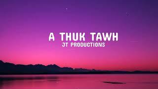 Jt. Production - A thûk tawh (Lyrics)